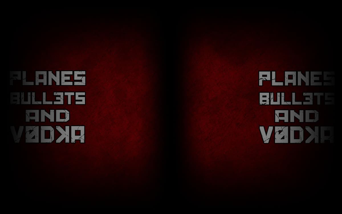 Planes, Bullets and Vodka